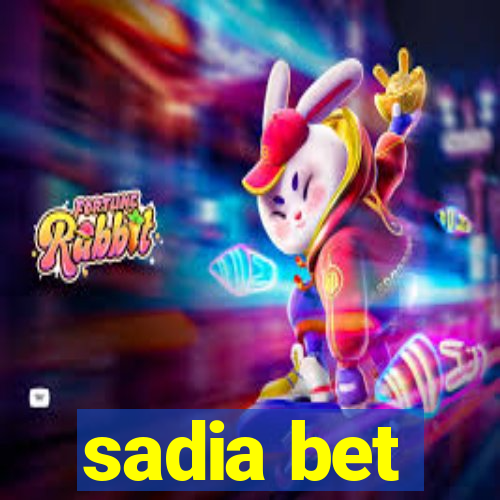 sadia bet